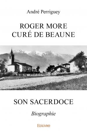 Roger More, curé de Beaune, son sacerdoce