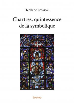 Chartres, quintessence de la symbolique