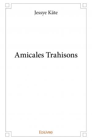 Amicales Trahisons