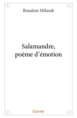 Salamandre, poème d'émotion