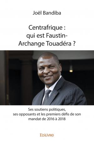 Centrafrique : qui est Faustin-Archange Touadéra ?