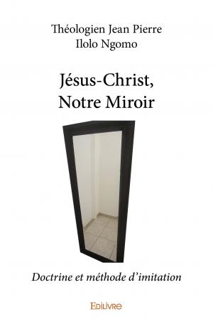 Jésus-Christ, Notre Miroir