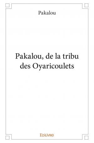 Pakalou, de la tribu des Oyaricoulets