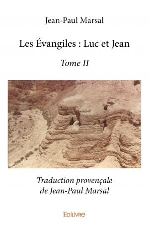 Les Évangiles : Luc et Jean - Tome II 
