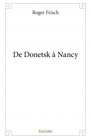De Donetsk à Nancy