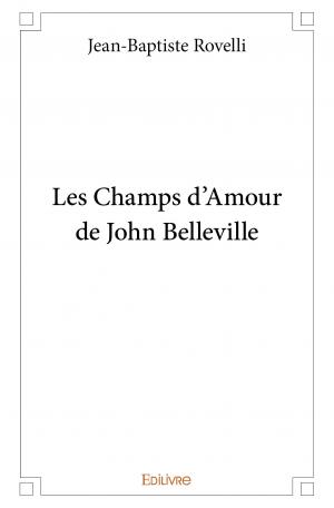 Les Champs d'Amour de John Belleville