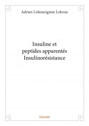 Insuline et peptides apparentés-Insulinorésistance
