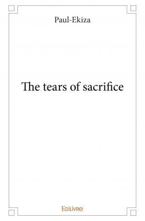 The tears of sacrifice
