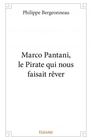 Marco Pantani, le Pirate qui nous faisait rêver