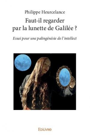 Faut-il regarder par la lunette de Galilée ?