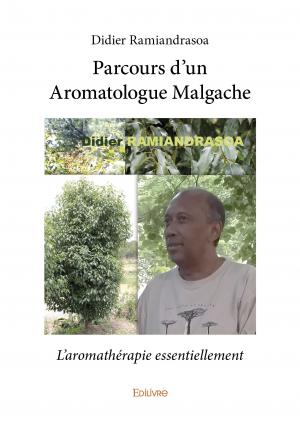 Parcours d’un Aromatologue Malgache