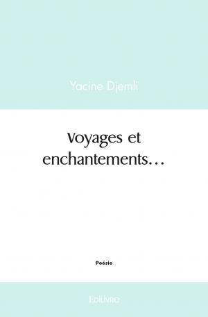 « Voyages et enchantements… »