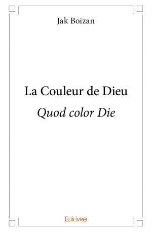 La Couleur de Dieu – <i>Quod color Die</i>