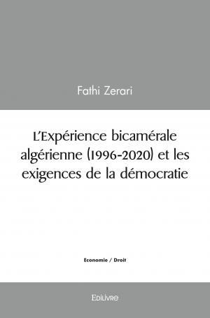 L'Expérience bicamérale algérienne (1996-2020) et les exigences de la démocratie