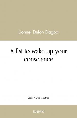A fist to wake up your conscience
