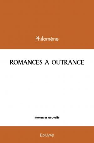 Romances à outrance