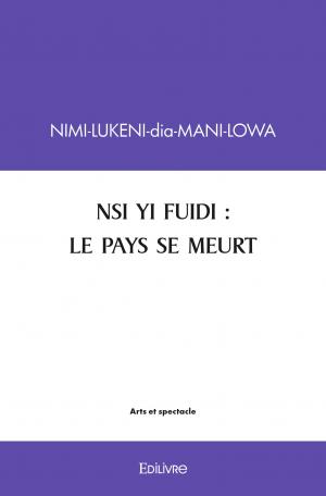 NSI YI FUIDI: LE PAYS SE MEURT