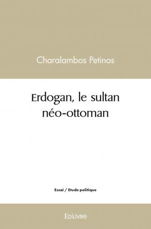 Erdogan, le sultan néo-ottoman