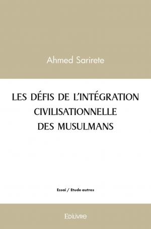 Les Défis de l’intégration civilisationnelle des musulmans