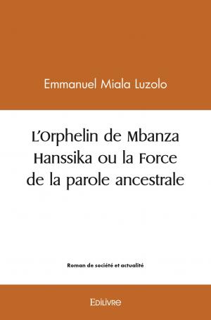 L'Orphelin de Mbanza Hanssika ou la Force de la parole ancestrale