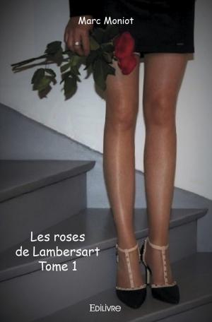 Les roses de Lambersart - Tome 1