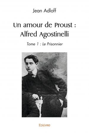 Un amour de Proust : Alfred Agostinelli