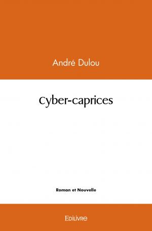 Cyber-caprices