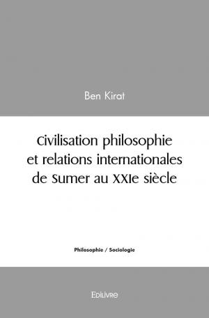 Civilisation philosophie et relations internationales de Sumer au XXIe siècle