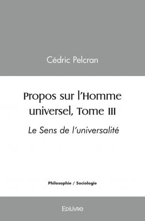 Propos sur l'Homme universel, Tome III