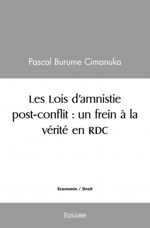 Les Lois d'amnistie post-conflit : un frein à la vérité en RDC