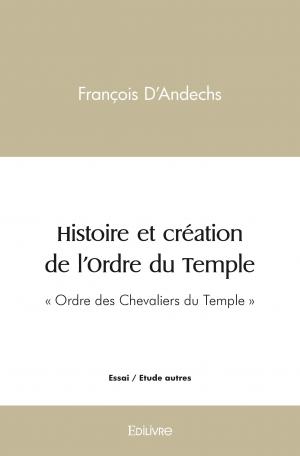 Histoire et création de l'Ordre du Temple 