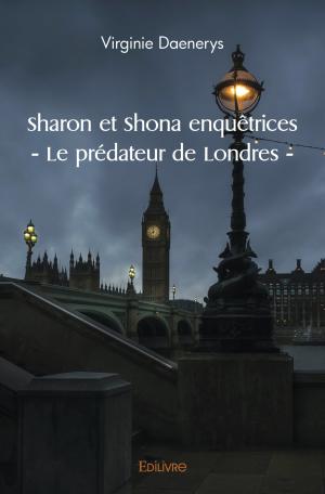 Sharon et Shona enquêtrices - Le prédateur de Londres -