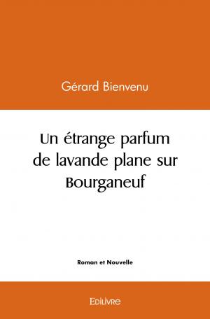 Un étrange parfum de lavande plane sur Bourganeuf