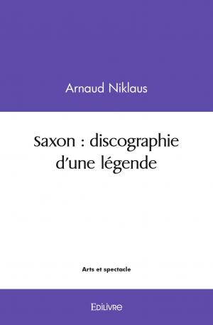 Saxon : discographie d'une légende