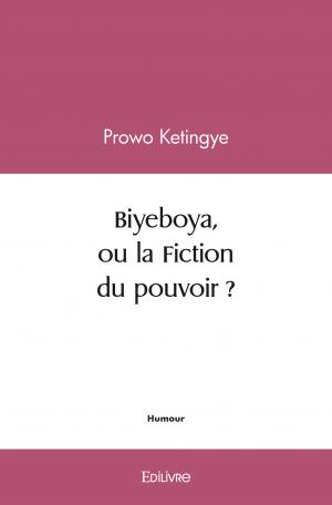 Biyeboya, ou la Fiction du pouvoir ?