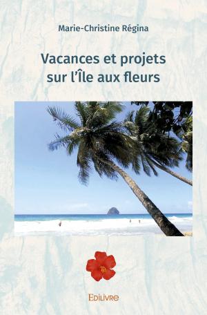 Vacances et projets sur l'Île aux fleurs
