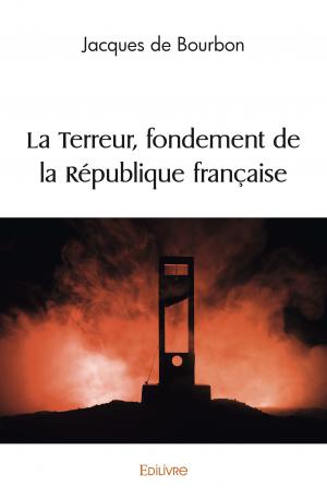 La Terreur, fondement de la République française