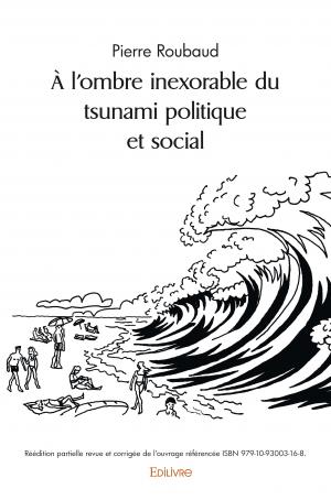 À l'ombre inexorable du tsunami politique et social