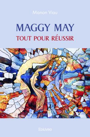 Maggy May - Tout pour réussir