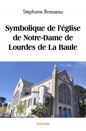 Symbolique de l'église de Notre-Dame de Lourdes de La Baule  