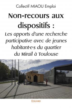 Non-recours aux dispositifs : Les apports d’une recherche participative avec de jeunes habitant·e·s  du quartier du Mirail à Toulouse