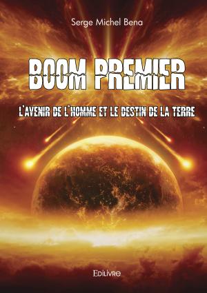 Boom Premier : l'avenir de l'homme et le destin de la Terre