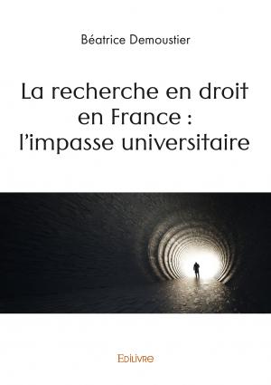 La recherche en droit en France : l'impasse universitaire