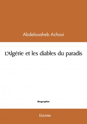 L'Algérie et les diables du paradis