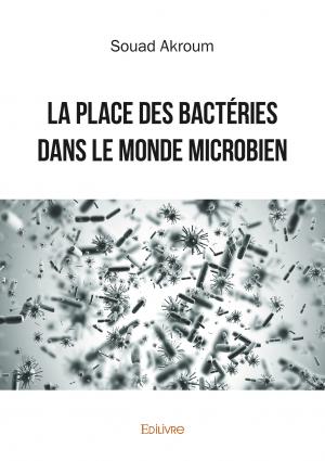 La place des bactéries dans le monde microbien