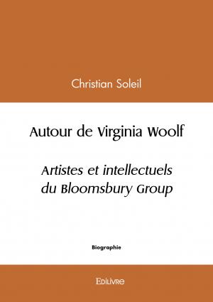 Autour de Virginia Woolf, artistes et intellectuels du Bloomsbury Group