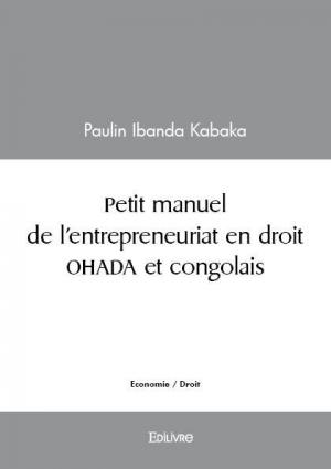 Petit manuel de l'entrepreneuriat en droit OHADA et congolais