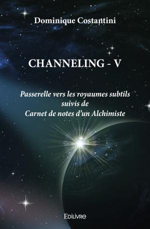 Channeling V
