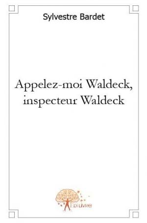 Appelez-moi Waldeck, inspecteur Waldeck