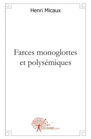 Farces monoglottes et polysémiques